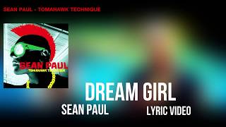 Sean Paul - Dream Girl (Lyric Video) [Tomahawk Technique]