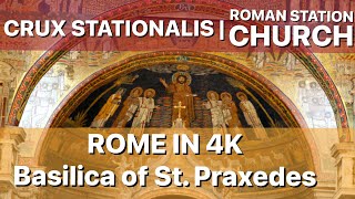 4K video, Roman Station Church: [XLI], Saint Praxedes