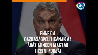 Az orbáni gazdaságpolitika árát minden magyar fizeti!