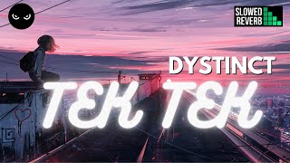DYSTINCT – Tek Tek [SLOWED + REVERB] - ديستانكت تك تك بطيء