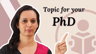 How to Select Your PhD Topic Like a Pro// You Need to Know this Before Selecting Your PhD Topic