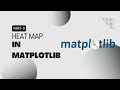 Heat Map in Matplotlib