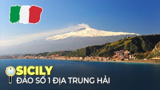 SICILY – ĐẢO SỐ 1 ĐỊA TRUNG HẢI | VÙNG ĐẤT TỰ CHỦ NHẤT ITALIA VÀ CÓ MA.FI.A