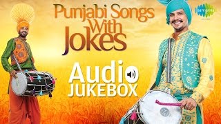 Punjabi Songs with Jokes | Popular Hits | Audio Jukebox