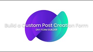 Divi Form Builder - Building a Custom Post Creation Form