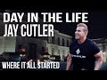 DAY IN THE LIFE 4X MR OLYMPIA JAY CUTLER | WHERE IT ALL STARTED.