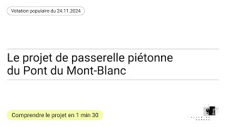 Future passerelle piétonne du Mont-Blanc | Comprendre le projet en 1min30