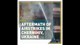 Aftermath of airstrikes in Chernihiv, Ukraine
