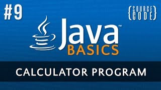 Java Programming Tutorial - Calculator Program - Episode 9