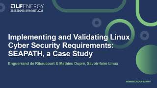 Implementing and Validating Linux Cyber Security Requirements: SEAPATH, a... - Enguerrand & Mathieu