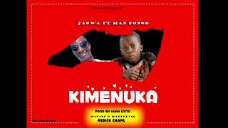 NEW SONG:: KIMENUKA.: DOGO JAGWA FT MAN FONGO  FUNGA KAZI NI MOTO🔥🔥💥