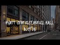 Hyatt Centric Faneuil Hall Boston Review - Boston , United States of America