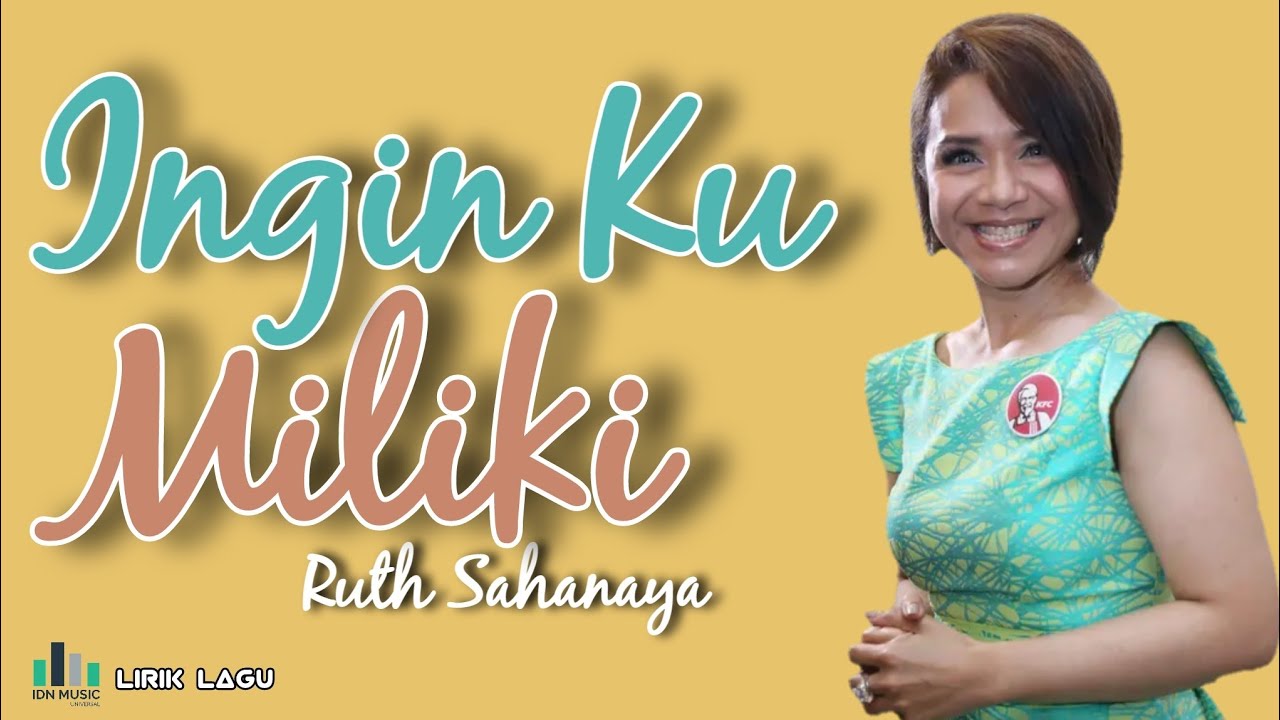 Lirik Lagu Ruth Sahanaya - Ingin Ku Miliki - YouTube