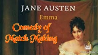 Emma by Jane Austen..Comedy of Match Making/Theme of Match Making