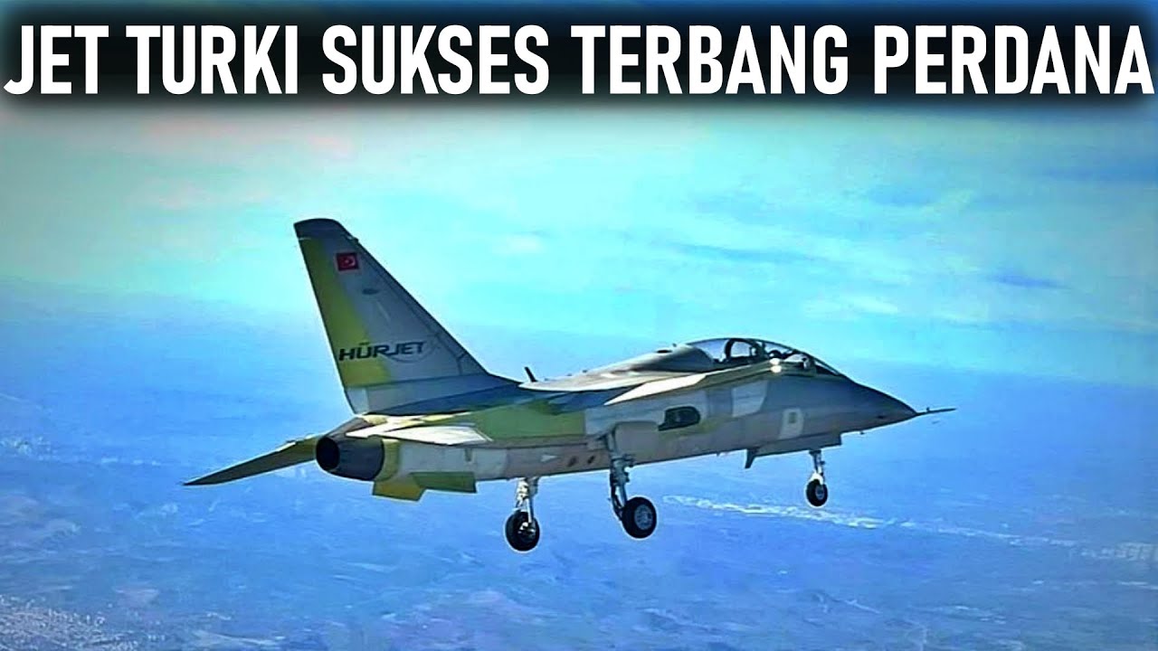 JET LATIH SUPERSONIK CANGGIH TURKI HURJET BERHASIL TERBANG PERDANA ...