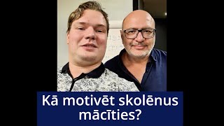 Kā motivēt skolēnus mācīties?