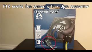 P12 Arctic Fan 120mm review test noise, silent, PWM PST connection