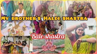 My Brothers Haldi shastra & Bale shastra #haldiceremony #marriagevibes #baleshatra #marriagerituals