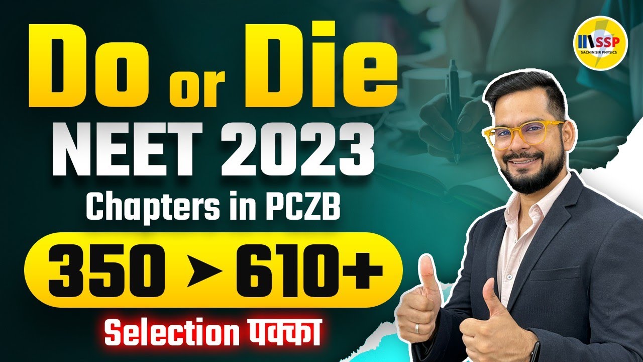 Neet 2023 Do Or Die Chapters In Physics Chemistry Zoology Botany