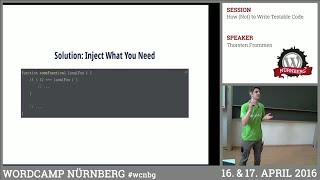 Thorsten Frommen: How (Not) to Write Testable Code