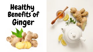 Top 15 Best Healthy Benefits of Ginger