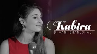 Kabira – Dhvani Bhanushali | Yeh Jawaani Hai Deewani | Pritam