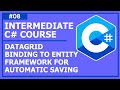 C# Programming (Intermediate) - Lecture 8: DataGrid Binding to Entity Framework for Automatic Saving