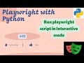 #83 Run Playwright Script in Interactive Mode using Python Shell| Playwright with Python