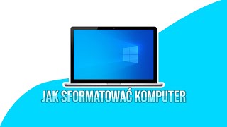 Jak sformatować komputer? - PRZYGOTOWANIE + FORMAT [Windows 10 i inne]