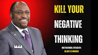 KILL YOUR NEGATIVE THINKING || BY DR MYLES MUNROE #positivemindset #mylesmunroemotivation