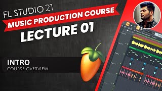FL Studio 21 - Music Production Course (HINDI) | Lecture 01