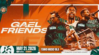Gael & Friends | LIVE | Roland-Garros 2026