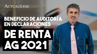 Beneficio de auditoría en declaraciones de renta de personas jurídicas AG 2021