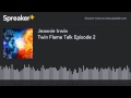 Twin Flame Talk Episode 2 (made with Spreaker)