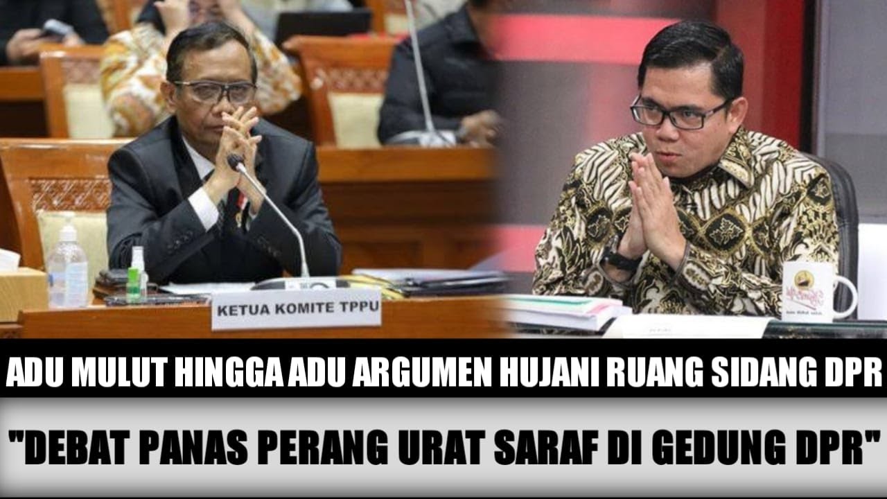 DEBAT PANAS PERANG URAT SARAF ANTARA MAHFUD DAN ARTERIA HUJANI RUANG ...