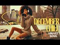 December Chill Playlist | Velvet Soulful Grooves