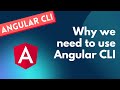 1.  Getting Started With Angular CLI. Why We Need to use AngularCLI for creating an application.
