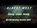 Albert West - Ginny come lately (DJ CdB Bootleg Version 2024)