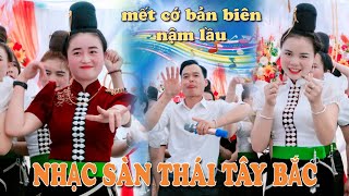 NHẠC SÀN THÁI - MẾT CỚ CÁC ÊM PẢ XINH ĐẸP BẢN BIÊN NẬM LẦU QUẨY NHIỆT TÌNH - LVQ THU TƯƠI & VĂN SINH