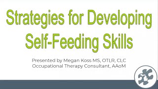 Skill Building Series | Strategies for Developing Self Feeding Skills