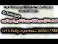 How To Import Github Source Code In Android Studio | 101% Fully Imported And Running App