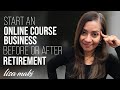 Start An Online Course Business After Retirement