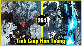 Tinh Giáp Hồn Tướng Chap 264 | Review Phim Truyện Tranh Hay | Lệ Phi Vũ