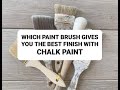 Which paint brush gives you the best finish with Chalk Paint