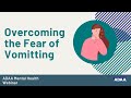 Overcoming the Fear of Vomiting | Mental Health Webinar