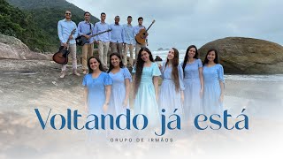 Voltando já está - Grupo de irmãos - Tabernáculo da Fé em Santo Amaro - SP