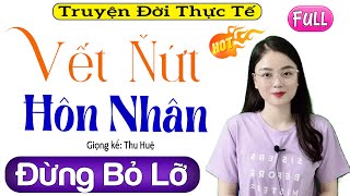 Radio Tâm Sự Thực Tế Full - Vết Nứt Hôn Nhân - 15 Phút Nghe #thuhue Kể Chuyện Ngủ Sâu Giấc