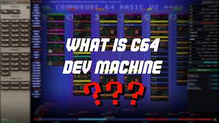 What is C64 Dev Machine?