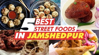 5 Best Street Foods In Jamshedpur | Teen Influencers | Foodie OhYes