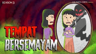 Gue Punya Cerita  - TEMPAT BERSEMAYAM - SEASON 3